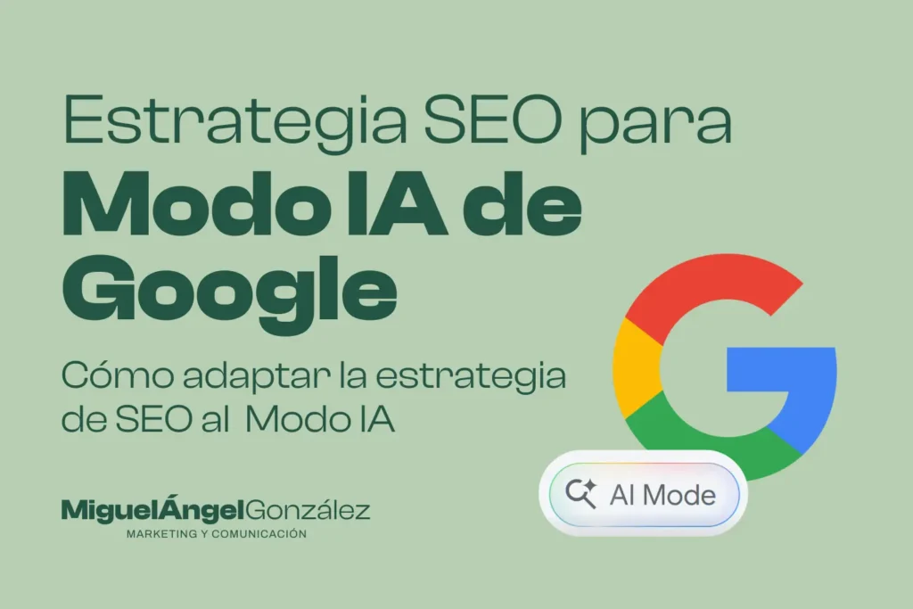 Cómo adaptar la estrategia de SEO al nuevo Modo IA de Google